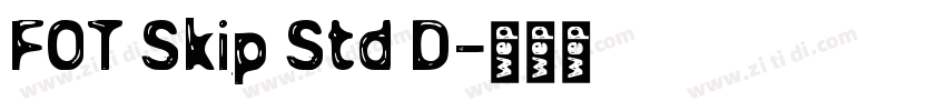 FOT Skip Std D字体转换